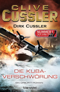 Cussler, Clive & Dirk Cussler [Cussler, Clive] — Dirk Pitt 23 - Die Kuba-Verschwörung