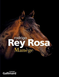 Rosa, Rodrigo Rey [Rosa, Rodrigo Rey] — Manège