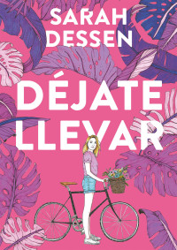 Sarah Dessen — Déjate llevar