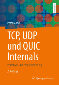 Peter Mandl — TCP, UDP und QUIC Internals: Protokolle und Programmierung