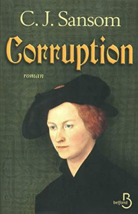 C. J. Sansom — Corruption (Matthew Shardlake 5)