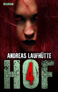 Andreas Laufhütte — Hof Gutenberg 4: Ein erschreckender Psychothriller (German Edition)