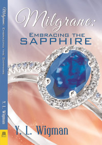 Y.L. Wigman — Milgrane: Embracing the Sapphire