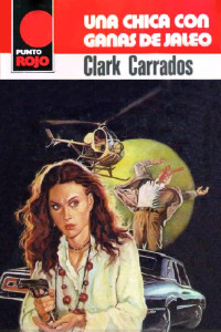 Clark Carrados — Una chica con ganas de jaleo (2ª Ed.)