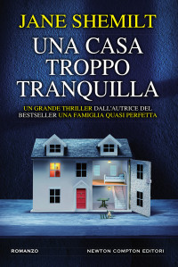 Jane Shemilt — Una casa troppo tranquilla