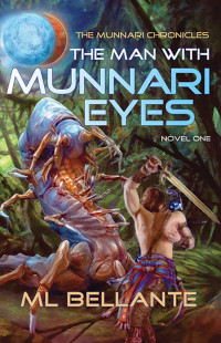 M L Bellante — The Man with Munnari Eyes