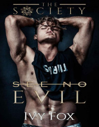 Ivy Fox — See No Evil: A New Adult College Romance (The Society Book 1)