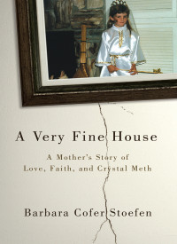 Barbara Cofer Stoefen; — A Very Fine House