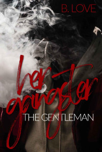 B. Love — Her Gangster, The Gentleman