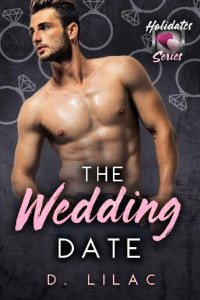 D. Lilac — The Wedding Date: The Holidates Series, Book 12