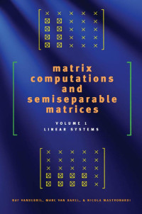 Raf Vandebril, Marc Van Barel & Nicola Mastronardi — Matrix Computations and Semiseparable Matrices: Linear Systems