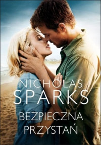 Nicholas Sparks — Bezpieczna Przystań