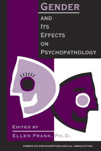 Frank, Ellen — Gender and Its Effects on Psychopathology