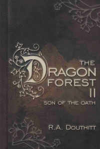 R Douthitt — The Dragon Forest II: Son of the Oath