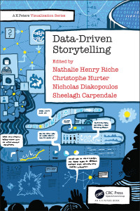Nathalie Henry Riche, Christophe Hurter, Nicholas Diakopoulos, Sheelagh Carpendale — Data-Driven Storytelling