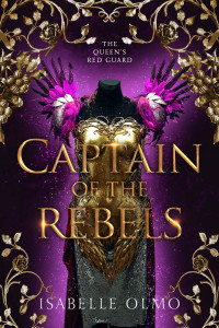 Isabelle Olmo — Captain of the Rebels (The Queens Red Guard Book 3)