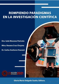 ISELA MOSCOCO PARICOTO, ROXANA CRUZ CHUYMA Y CARLOS ACEITUNO HUACANI — Rompiendo Paradigmas En La Investigacion Cientifica