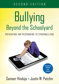 Sameer Hinduja;Justin W. Patchin; & Justin W. Patchin — Bullying Beyond the Schoolyard