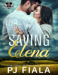 PJ Fiala — Saving Elena: A steamy, small-town, protector romance