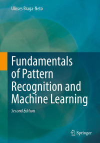 Ulisses Braga-Neto — Fundamentals of Pattern Recognition and Machine Learning, 2nd