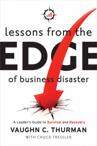 Thurman, Vaughn C. — Lessons from the Edge of Business Disaster