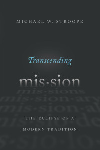 Michael W. Stroope — Transcending Mission