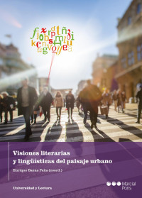 Baena Pea, Enrique; — Visiones literarias y lingüísticas del paisaje urbano.