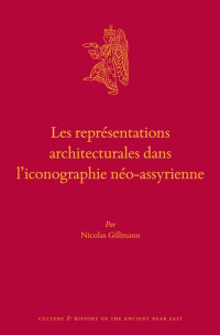 Gillmann, Nicolas — Les représentations architecturales dans l’iconographie néo-assyrienne