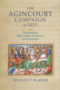 Michael P. Warner; — The Agincourt Campaign of 1415