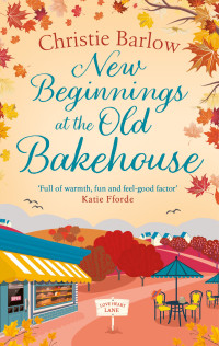 Christie Barlow — New Beginnings at the Old Bakehouse
