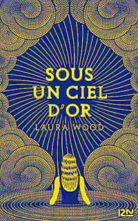 Laura Wood — Sous un ciel d’or