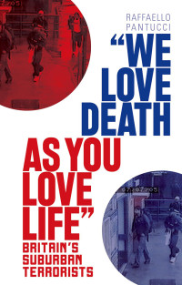 Raffaello Pantucci — "We Love Death As You Love Life"