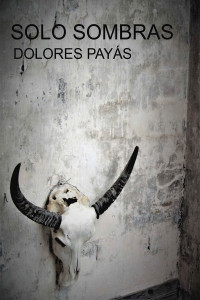 Dolores Payás — Solo sombras