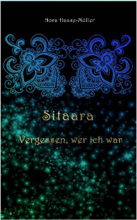 Nora Haase-Müller [Haase-Müller, Nora] — Sitaara: Vergessen, wer ich war (German Edition)