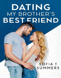 Sofia T Summers — Dating My Brother's Best Friend