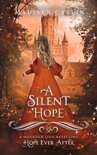 Carlin, Madisyn — A Silent Hope (Hope Ever After, #3)