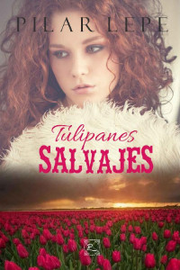 Pilar Lepe — Tulipanes salvajes