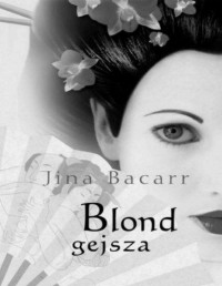 BACARR JINA — Blond gejsza