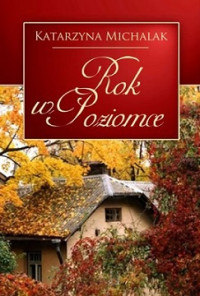 Katarzyna Michalak — Rok w Poziomce