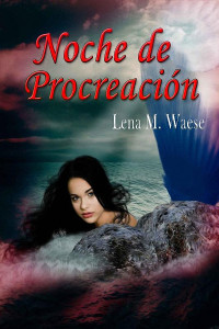 Lena M. Waese — Noche de procreación