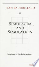 Jean Baudrillard — Simulacra and Simulation