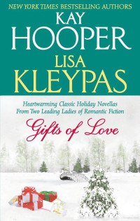 Kay Hooper & Lisa Kleypas [Hooper, Kay & Kleypas, Lisa] — Gifts of Love