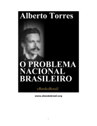 Alberto Torres — O Problema Nacional Brasileiro