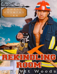 Scarlett Woods — Rekindling Room: small town shared pasts romance (Swell Country Inn Book 2)