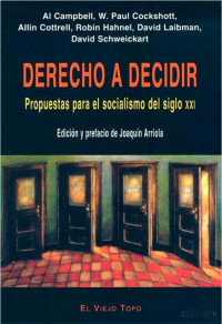 Allin Cottrell, Al Campbell — Derecho a decidir. Propuestas para el socialismo del siglo XXI