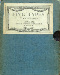 G. K. Chesterton, — Five Types, a Book of Essays