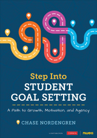 Chase Nordengren; — Step Into Student Goal Setting