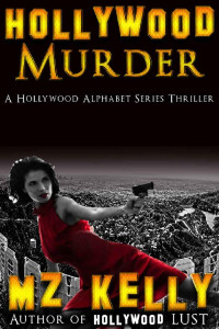 Kelly, MZ — Hollywood Alphabet 13-Hollywood Murder