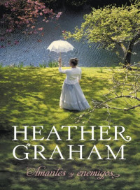 Heather Graham — Amantes y enemigos