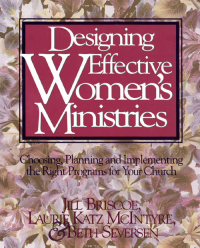 Jill Briscoe;Laurie A. McIntyre;Beth Seversen; — Designing Effective Women's Ministries